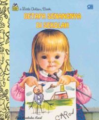 Betapa Senangnya di Sekolah