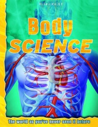 Body Science : The world as you've never seen it before