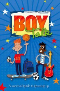 Boy Talk : A Survival Guide to Growing Up