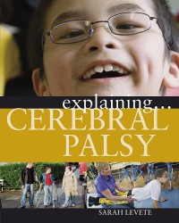 Cerebral Palsy : Explaining