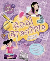 Cool Creative : For Girls