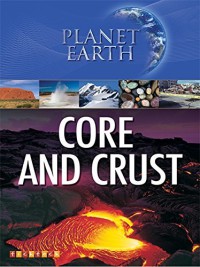 Core and Crust : Planet Earth