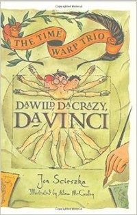 Da Wild, Da Crazy, Da Vinci : The time warp trio