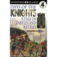 Days of the Knights a Tale of Castles and Battles