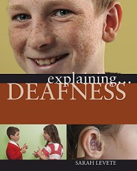 Deafness : Explaining