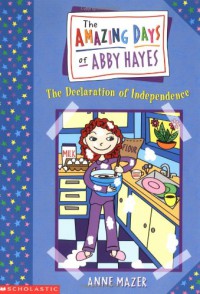Declaration of Independence : The Amazing Days of Abby Hayes