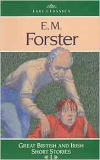 E.M Forster : Great British and Irish Short Stories I