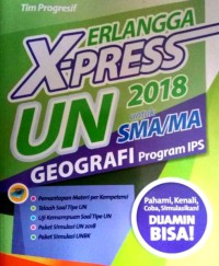 Erlangga X-Press UN 2018 untuk SMA/MA Geografi Program IPS