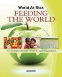 Feeding The World : : How we produce the food we need for a growing population