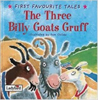 First Favourite Tales : The Three Billy Goats Gruff