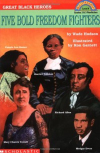 Five Bold Fredom Fighters : Great Black Heroes
