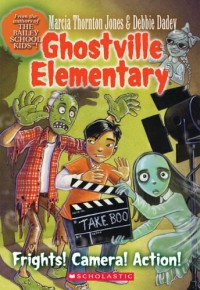 Frights, Camera, Action : Ghostville Elementary