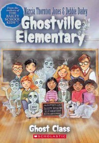 Ghost Class : Ghostville Elementary