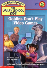 Goblins Don't Play Video Games