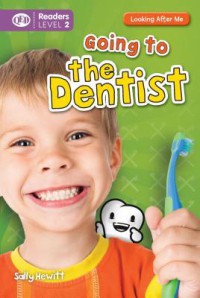 Going to The Dentist : Looking After Me