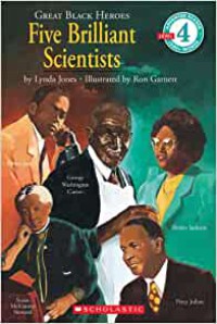 Great Black Heroes : Five Brilliant Scientists