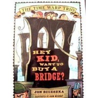 Image of Hey Kid, Want to Buy a Bridge? : The Time Wrap Trio