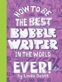 How To Be The Best Bubble Writer In The World Ever