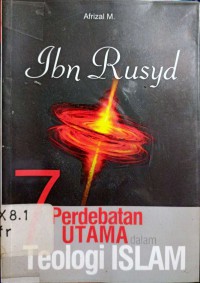 Ibn Rusyd : Tujuh Perdebatan Utama dalam Teologi Islam