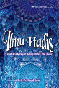 Ilmu Hadis : Paradigma Baru dan Rekonstruksi Ilmu Hadis