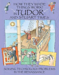 Image of In TUDOR and STUART TIMES : Solving Technology Problems In The Renaissance