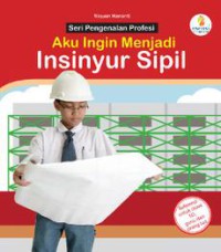 Insinyur Sipil : Aku ingin Menjadi