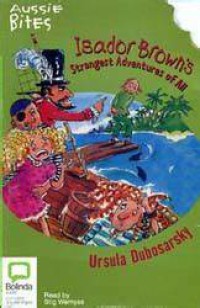 Isador Brown's : Strangest Adventures of All
