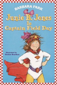 Junie B. Jones is Captain Field Day