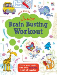 Junior Brain Busting Workout : Train your brain with over 250 puzzles