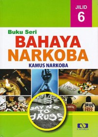 Kamus Narkoba : Buku Seri Bahaya Narkoba