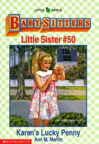 Karen's Lucky Penny : Baby Sitters-Little Sister #50