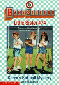 Karen's Softball Mystery : Baby Sitters-Little Sister #74