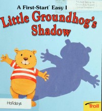 Little Groundhog's Shadow