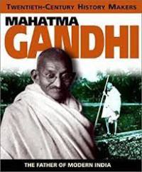 Mahatma Gandhi : The Father of Modern India