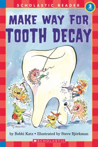 Make Way For Tooth Decay