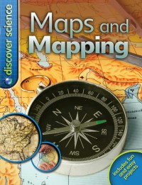 Maps and Mapping : Discover Science