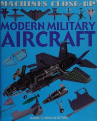 Modern Military Aircraft : Machines Close-Up