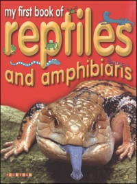 My First Book of Reptiles and Amphibians