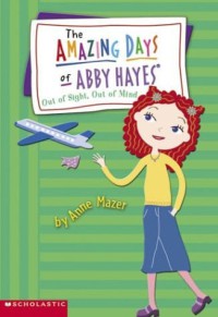 Image of Out of Sight, Out of Mind: The Amazing Days of Abby Hayes