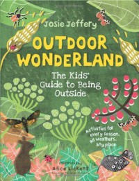 Outdoor Wonderland : The Kids Guide to Being Outside