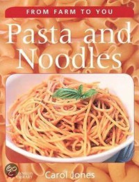 Pasta and Noodles : From Farm to You