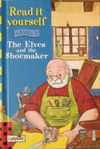 Read it yourself level 3 : The elves and the shoemaker