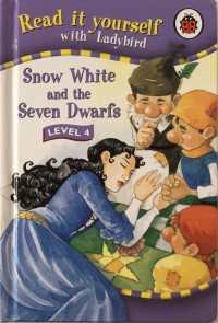 Read it yourself Level 4 : Snow White and The Seven Dwarfs