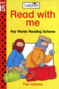 Read With Me Key Words Reading Scheme 15 : The Robbery
