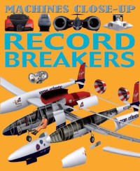 Image of Record Breaker : Machines Close-Up