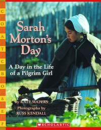 Sarah Morton's Day : A Day In The Life of a Pilgrim Girl