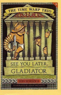See You Later, Gladiator : The Time Warp Trio