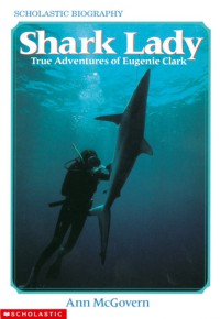 Shark Lady : True Adventure of Eugenie Clark