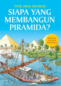 Siapa Yang Membangun Piramida? : Titik Awal Sejarah