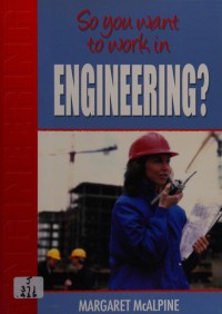 So You Want To Work In Engineering?